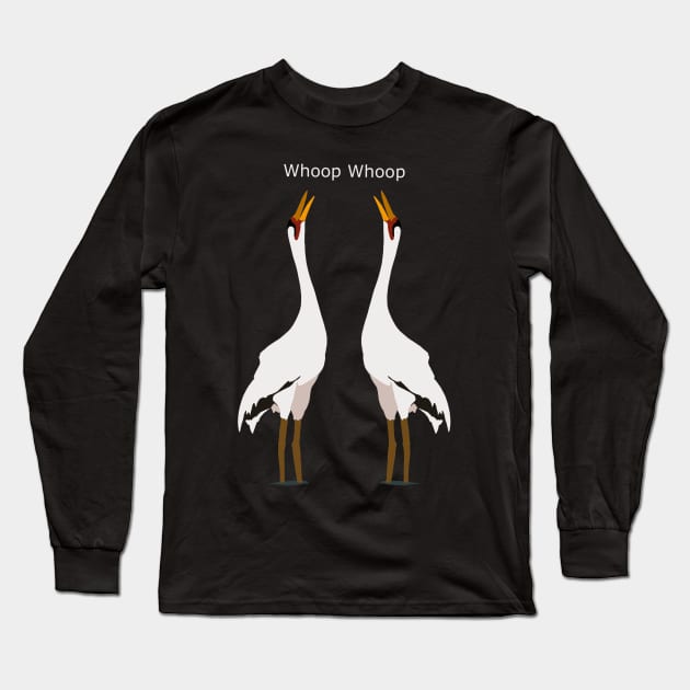 Whoop Whoop - Whooping Crane Birding Humour Long Sleeve T-Shirt by New World Aster 